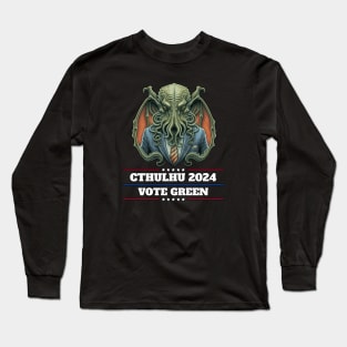 Cthulhu For President USA 2024 Election - Vote Green Long Sleeve T-Shirt